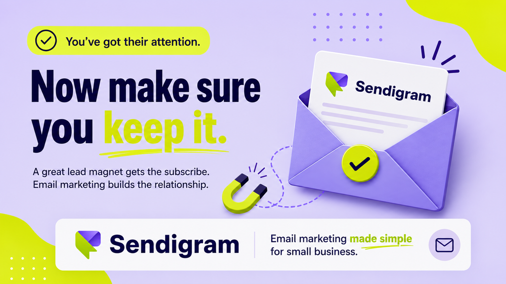 You’ve got their attention, now make sure you keep it – lead magnets with Sendigram
