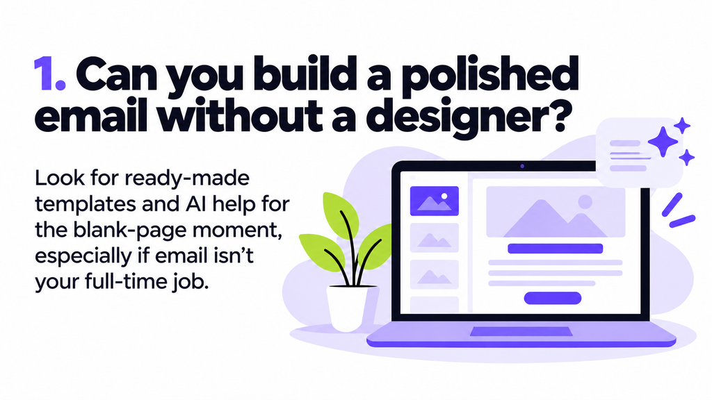 Question 1: Can you build a polished email without a designer?