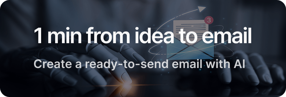 1 min from idea to email — Create a ready-to-send email with AI