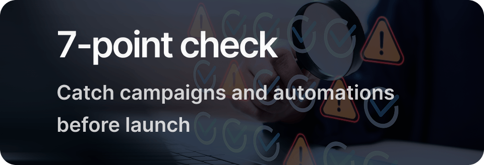 7 check areas — Test campaigns and automations before launch